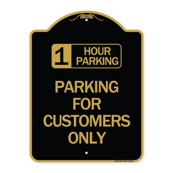 1 Hour Parking-Parking for Customers Only, Black & Gold Aluminum Sign, 18" x 24", BG-1824-24651
